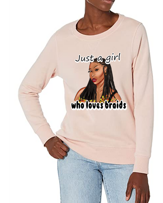 Just A Girl Who Loves Braids crewneck
