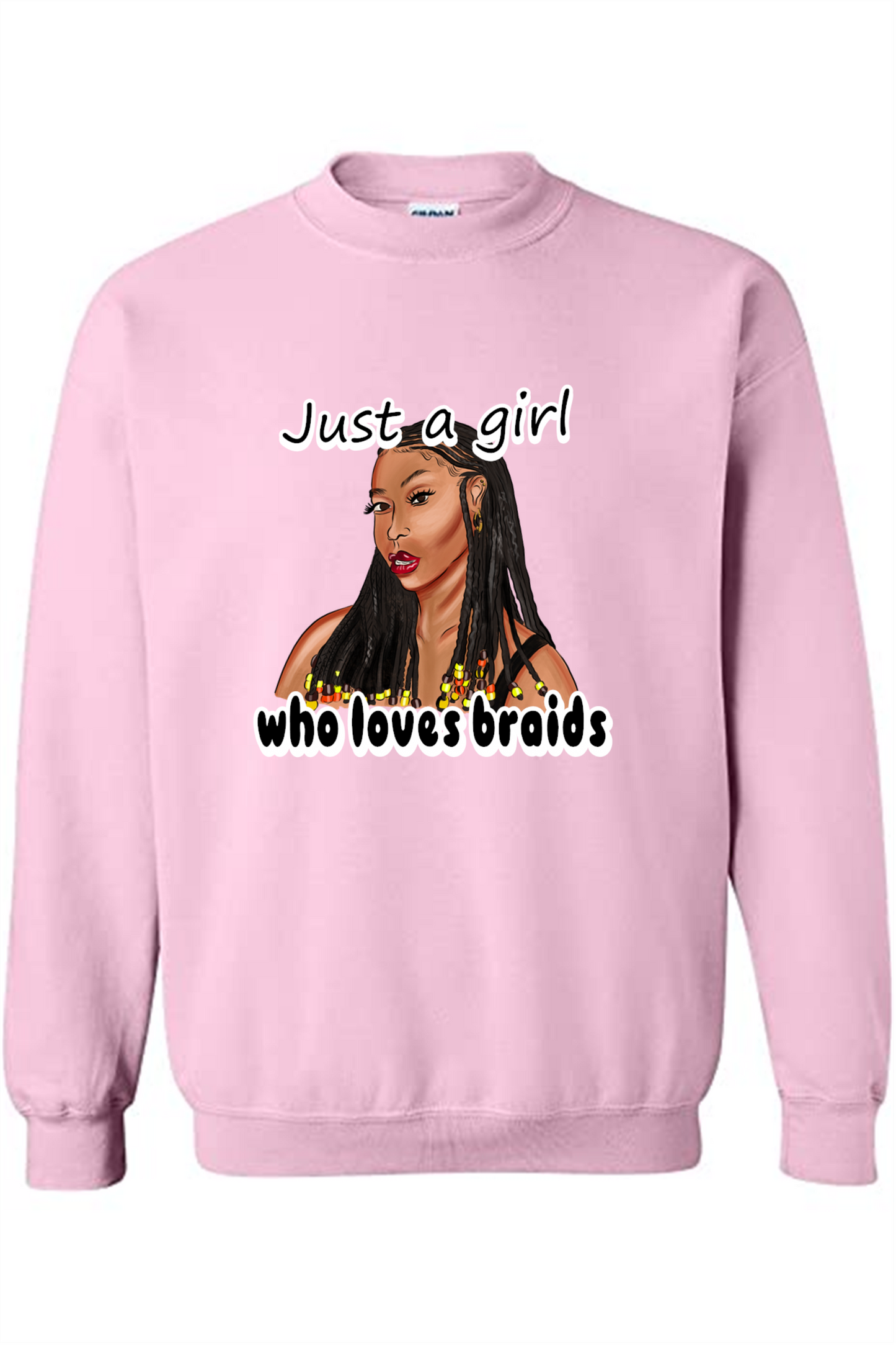Just A Girl Who Loves Braids crewneck