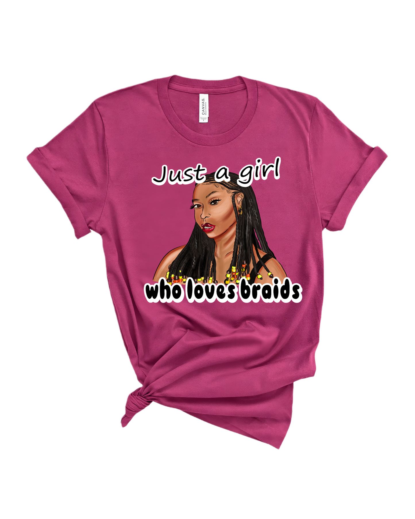 Just A Girl Who Loves Braids t-shirt
