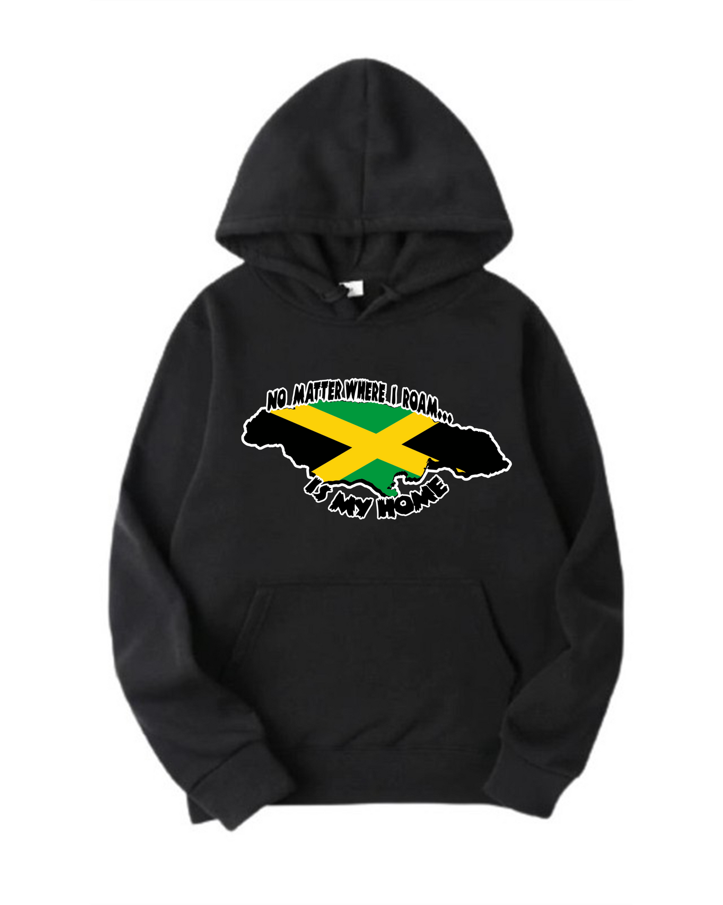 No Matter Where I Roam Jamaica Is My Home hoodie