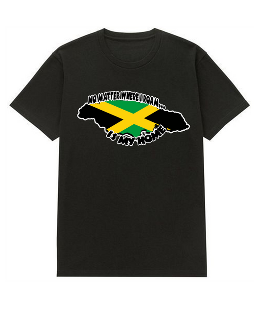 No Matter Where I Roam Jamaica Is My Home t-shirt